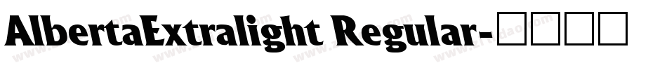 AlbertaExtralight Regular字体转换